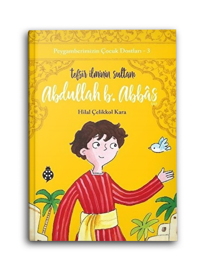 Abdullah Bin Abbas / Peygamberimizin Çocuk Dostları 3
