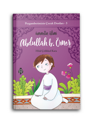 UĞUR BÖCEĞİ YAYINLARI - Abdullah Bin Ömer / Peygamberimizin Çocuk Dostları 5