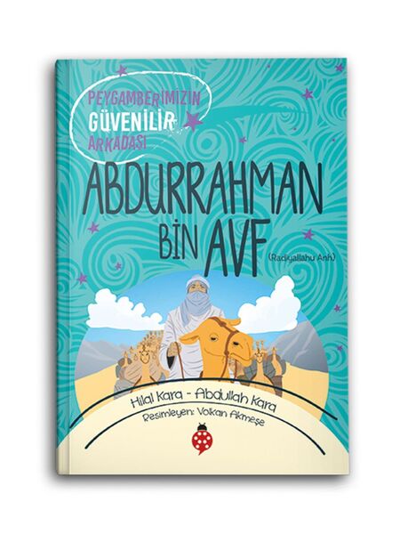 Abdurrahman Bin Avf (r.a.) Peygamberimizin Güvenilir Arkadaşı