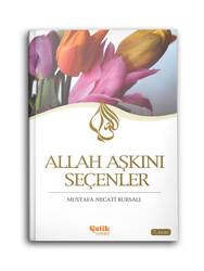 ÇELİK YAYINEVİ - Allah Aşkını Seçenler