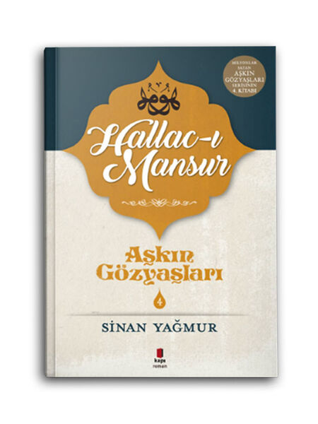 Aşkın Gözyaşları 4 / Hallac-ı Mansur