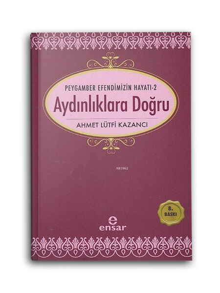 Aydınlıklara Doğru - Peygamber Efendimizin Hayatı 2