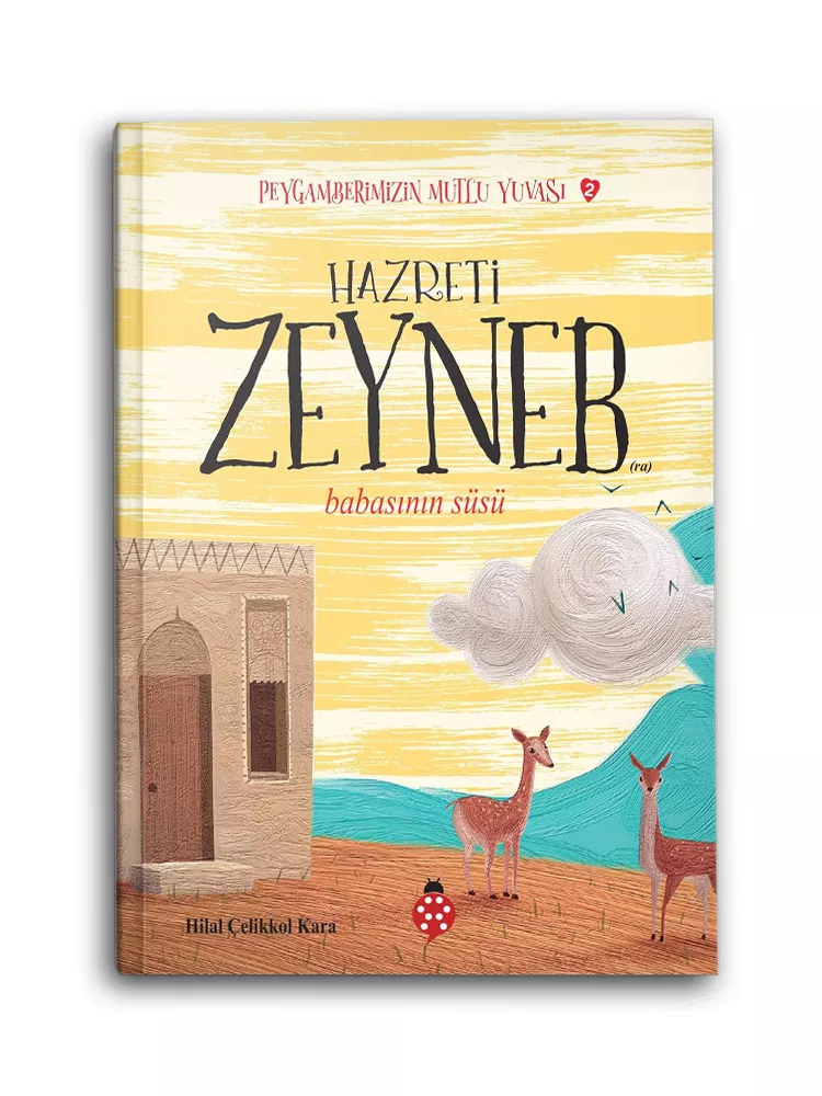 UĞUR BÖCEĞİ YAYINLARI - Babasının Süsü Hz. Zeyneb / Peygamberimizin Mutlu Yuvası 2