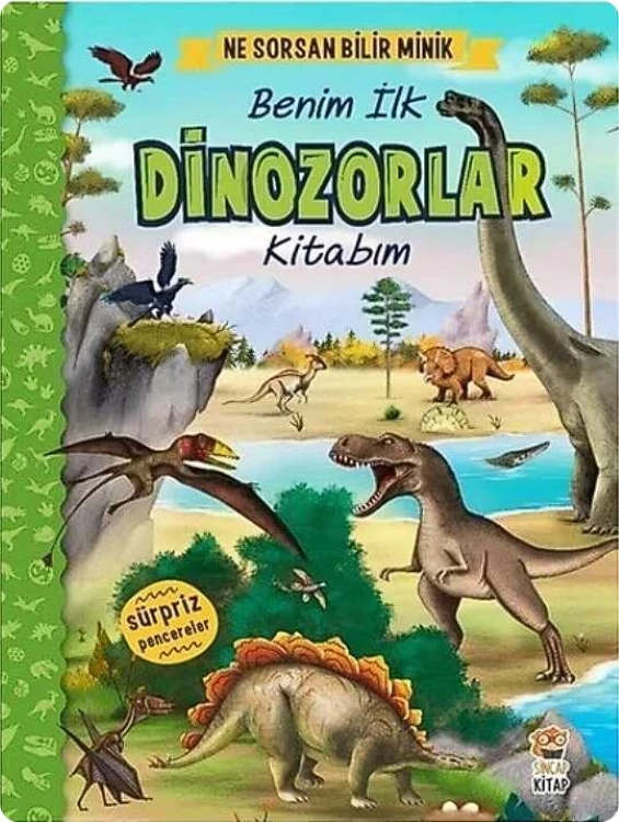 SİNCAP KİTAP - Ne Sorsan Bilir Minik / Benim İlk Dinozorlar Kitabım