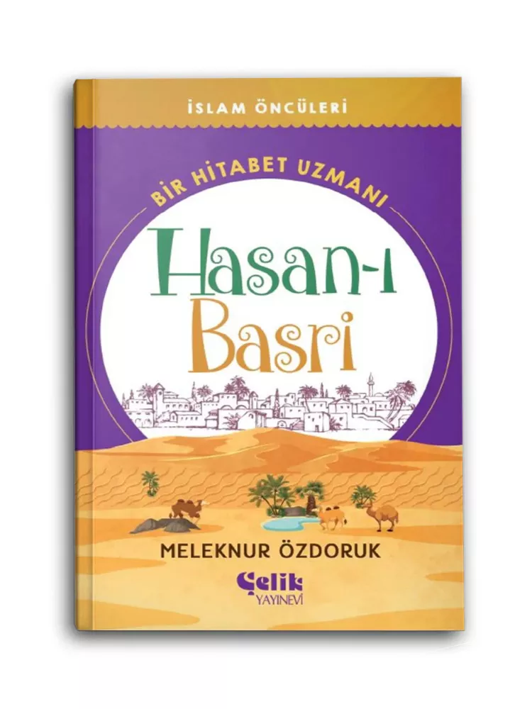 ÇELİK YAYINEVİ - Bir Hitabet Uzmanı Hasan-ı Basri / İslam Öncüleri Serisi