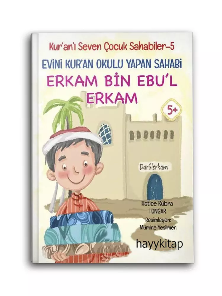 Evini Kur’an Okulu Yapan Sahabi: Erkam Bir Ebu'l Erkam