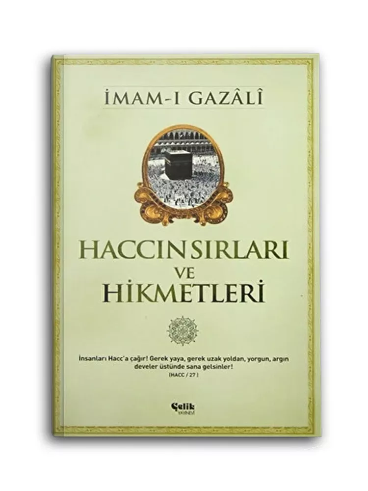 ÇELİK YAYINEVİ - Haccın Sırları ve Hikmetleri