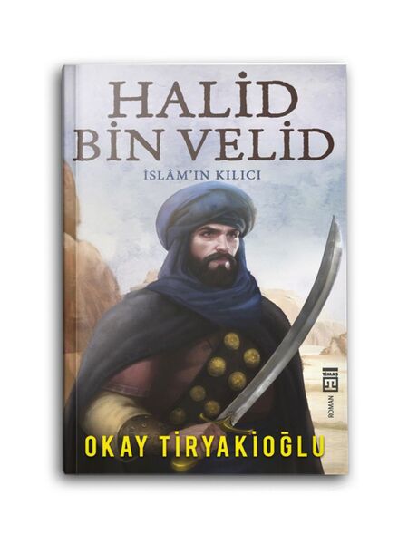 Halid Bin Velid - İslam'ın Kılıcı
