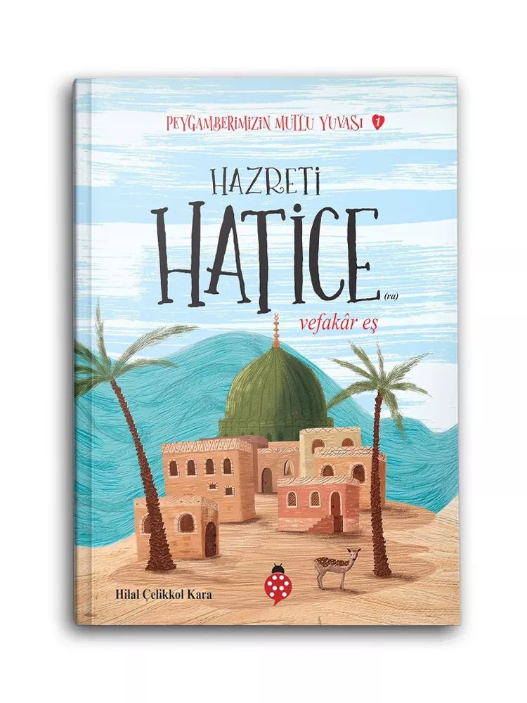 Hazreti Âişe / İlmin Öncüsü / Peygamberimizin Mutlu Yuvası 4