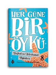 UĞUR BÖCEĞİ YAYINLARI - Her Güne Bir Öykü 8 - Şefkat ve Merhamet Öyküleri UĞUR BÖCEĞİ YAYINLARI - Her Güne Bir Öykü 8 - Şefkat ve Merhamet Öyküleri