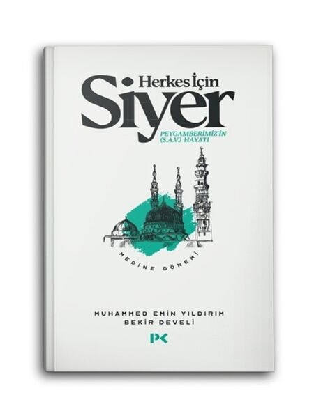 Herkes İçin Siyer - Peygamberimiz'in (s.a.v.) Hayatı - Medine Dönemi