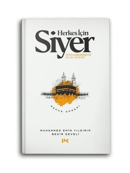 Herkes İçin Siyer - Peygamberimiz'in (s.a.v.) Hayatı - Mekke Dönemi