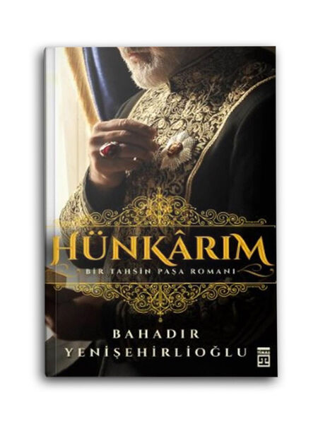 Hünkarım - Bir Tahsin Paşa Romanı