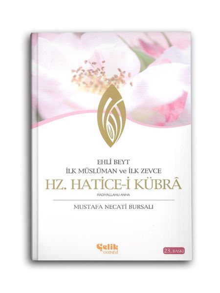 Hz. Hatice - İlk Müslüman ve İlk Zevce - Ehl-i Beyt