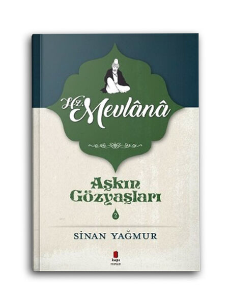 Hz. Mevlana - Aşkın Gözyaşları 2
