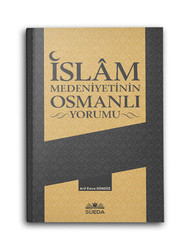 İslam Medeniyetinin Osmanlı Yorumu - Thumbnail