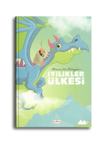 İyilikler Ülkesi - Mesnevi'den Hikayeler