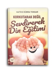 HAYY KİTAP - Korkutarak Değil Sevdirerek Din Eğitimi