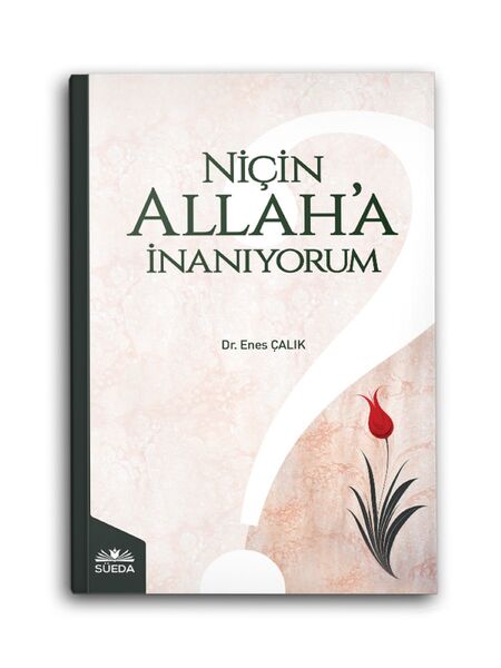 Niçin Allah'a İnanıyorum