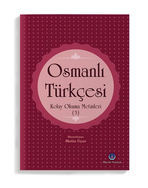 Osmanlı Türkçesi Kolay Okuma Metinleri 3