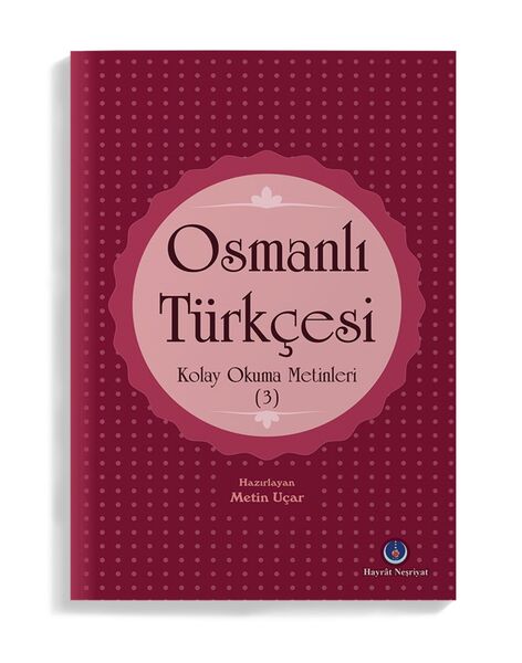 Osmanlı Türkçesi Kolay Okuma Metinleri 3 (Rika Hattı)