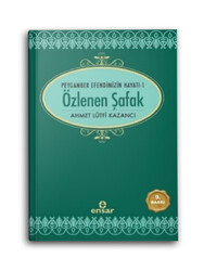 ENSAR NEŞRİYAT - Özlenen Şafak - Peygamber Efendimizin Hayatı 1