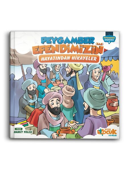 Peygamber Efendimiz'in (sas) Hayatından Hikayeler - Peygamber Efendimiz 4