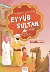 ADEN ÇOCUK - Rasulüllah'ın Ev Sahibi Eyyüb Sultan Hazretleri