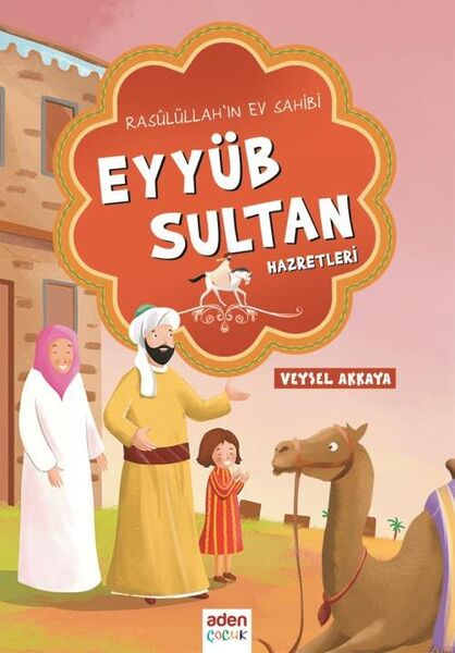 Rasulüllah'ın Ev Sahibi Eyyüb Sultan Hazretleri