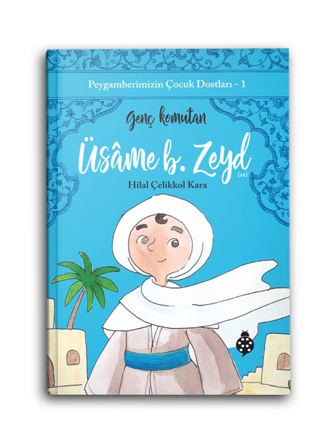 Üsame Bin Zeyd / Peygamberimizin Çocuk Dostları 1