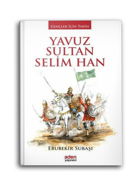 Yavuz Sultan Selim Han - Gençler İçin Tarih