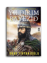 TİMAŞ YAYINLARI - Yıldırım Bayezid, İhanet Çemberi ve Yükseliş