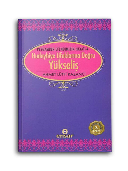 Yükseliş (Hudeybiye Ufuklarına Doğru) - Peygamber Efendimizin Hayatı 4